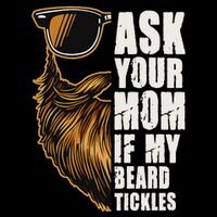 Ask Your Mom If My Beard Tickles Flatbill Hat
