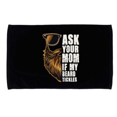 Ask Your Mom If My Beard Tickles Microfiber Hand Towel