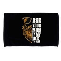 Ask Your Mom If My Beard Tickles Microfiber Hand Towel