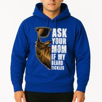 Ask Your Mom If My Beard Tickles Hoodie