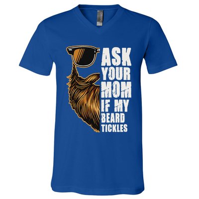 Ask Your Mom If My Beard Tickles V-Neck T-Shirt