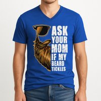 Ask Your Mom If My Beard Tickles V-Neck T-Shirt