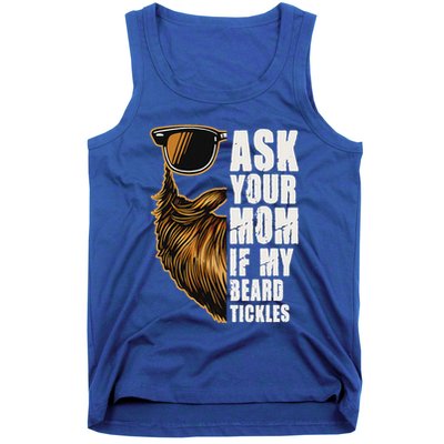 Ask Your Mom If My Beard Tickles Tank Top