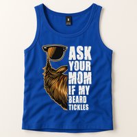 Ask Your Mom If My Beard Tickles Tank Top