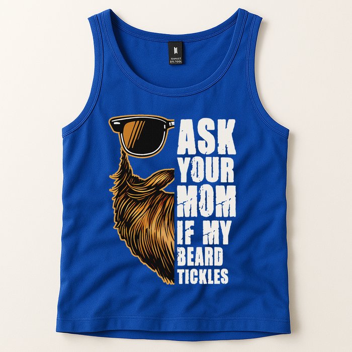 Ask Your Mom If My Beard Tickles Tank Top