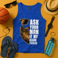 Ask Your Mom If My Beard Tickles Tank Top