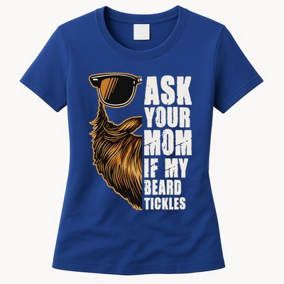 Ask Your Mom If My Beard Tickles Womens T-Shirt
