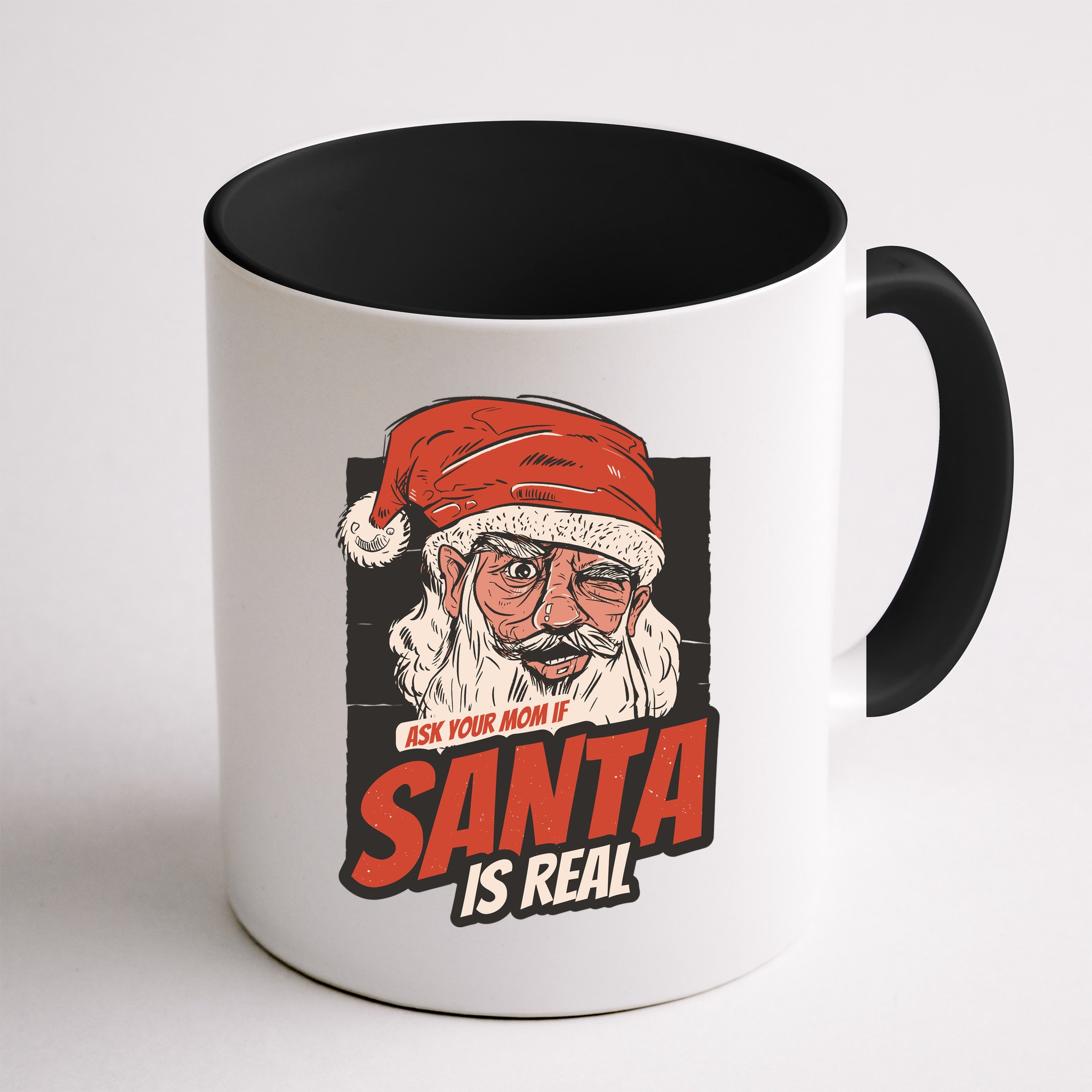Ask Your Mom If Santa Is Real Mug