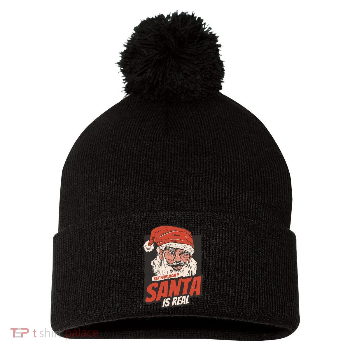 Ask Your Mom If Santa Is Real Pom Pom 12in Knit Beanie