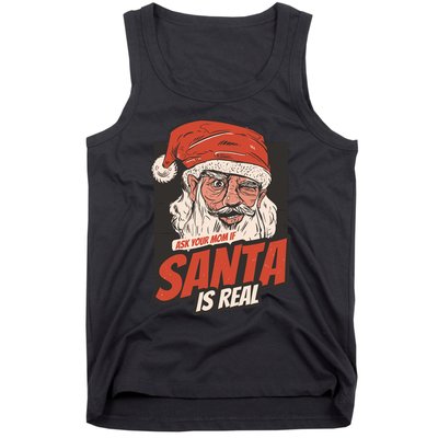 Ask Your Mom If Santa Is Real Tank Top