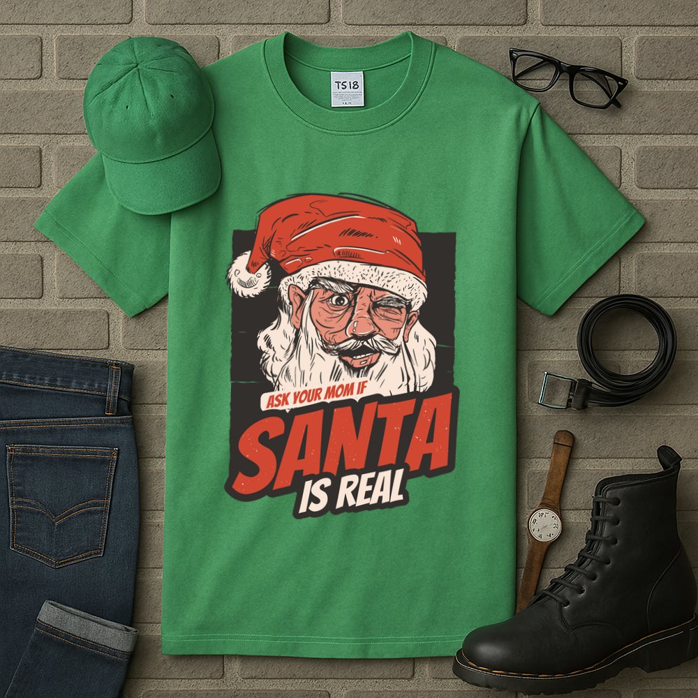 Ask Your Mom If Santa Is Real Tall T-Shirt