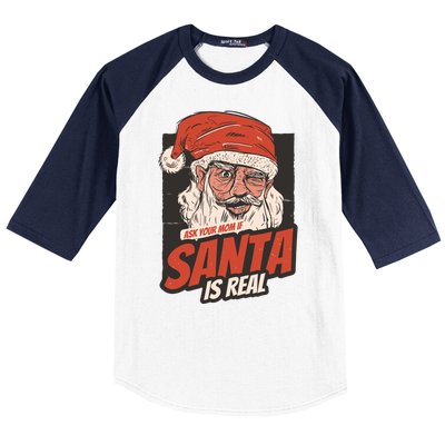 Ask Your Mom If Santa Is Real Baseball Sleeve Shirt