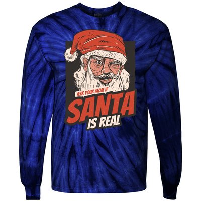 Ask Your Mom If Santa Is Real Tie-Dye Long Sleeve Shirt