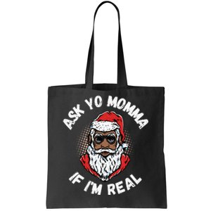 Ask Yo Momma If IM Real Funny African American Santa Black Tote Bag