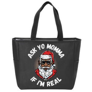 Ask Yo Momma If IM Real Funny African American Santa Black Zip Tote Bag