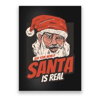 Ask Your Mom If Santa Is Real Funny Poster