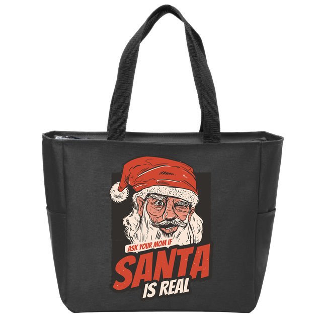 Ask Your Mom If Santa Is Real Funny Zip Tote Bag