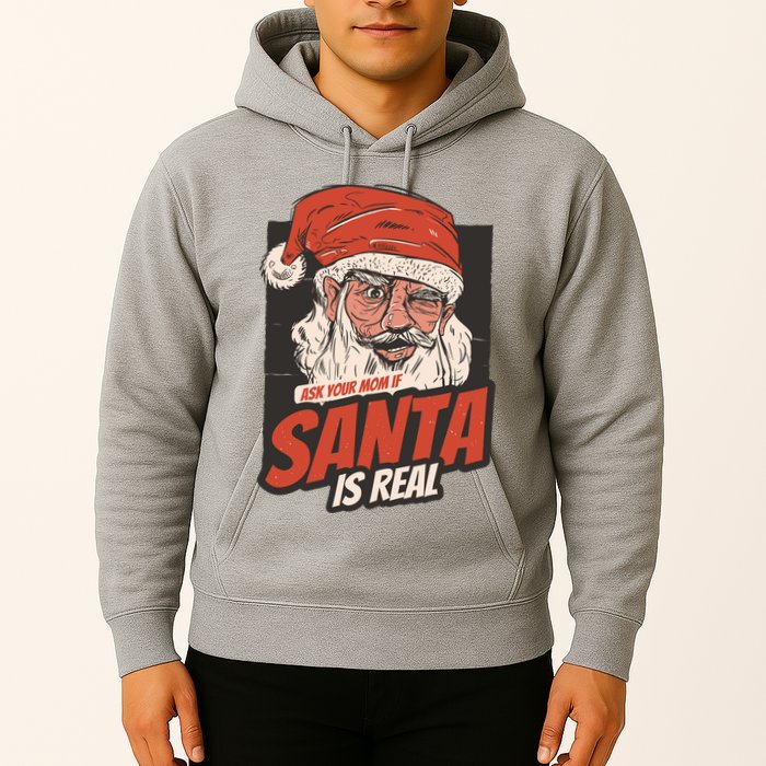 Ask Your Mom If Santa Is Real Funny Hoodie