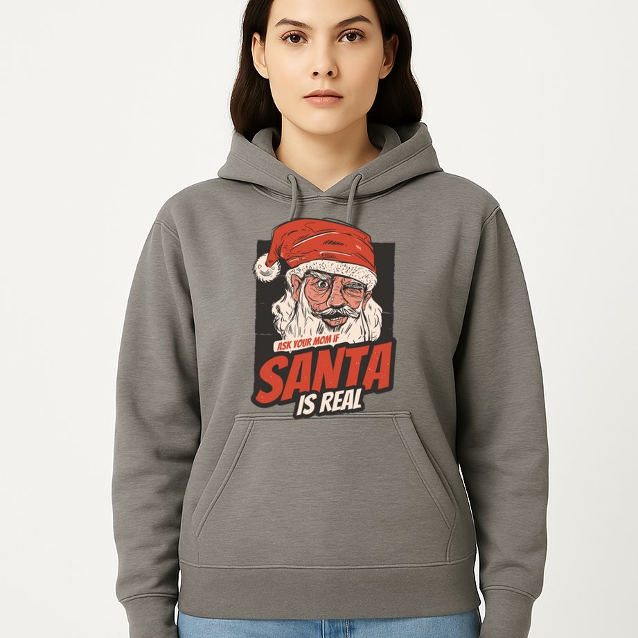 Ask Your Mom If Santa Is Real Funny Hoodie