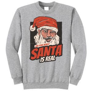 Ask Your Mom If Santa Is Real Funny Sweatshirt