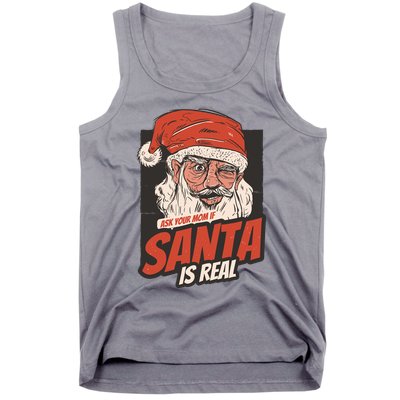 Ask Your Mom If Santa Is Real Funny Tank Top