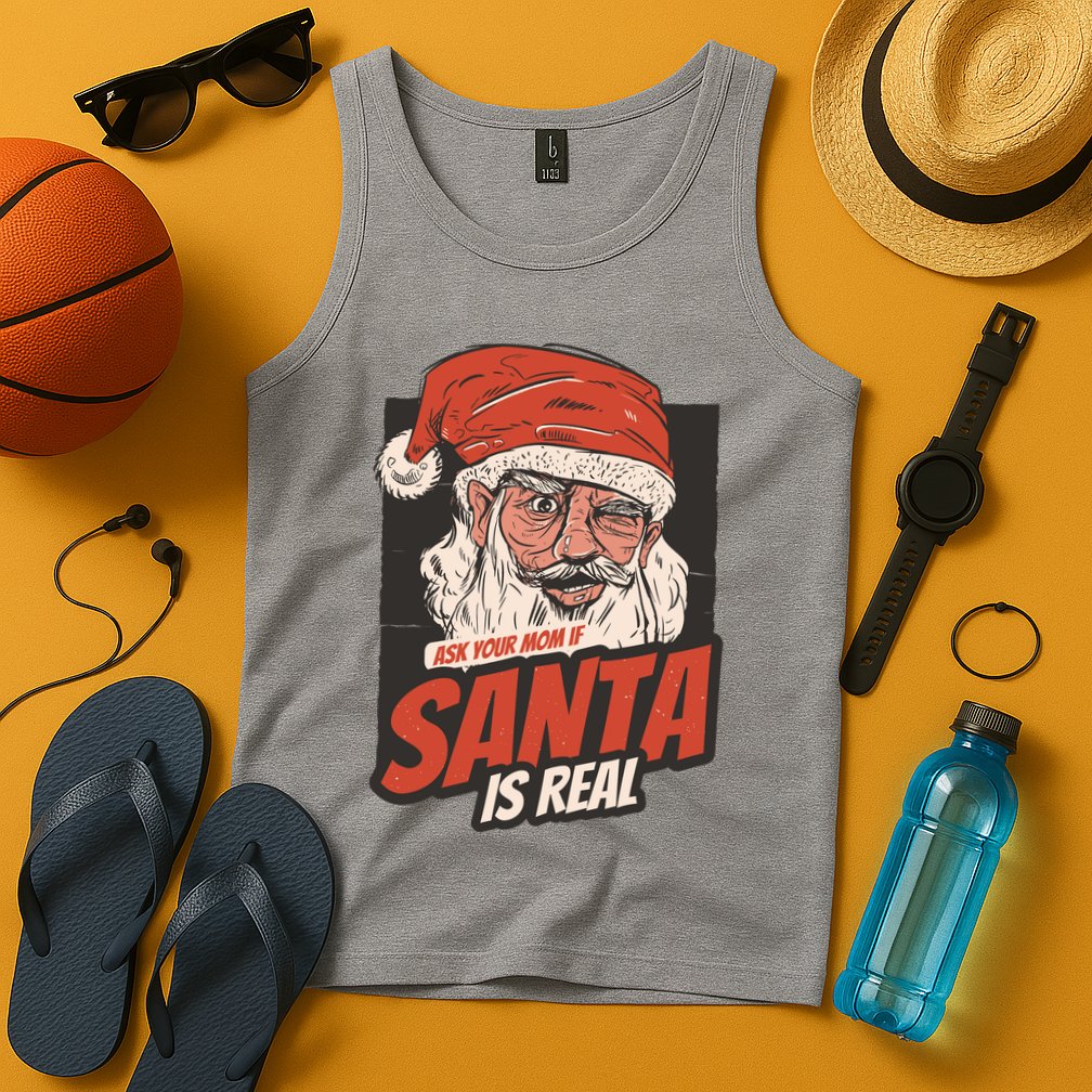 Ask Your Mom If Santa Is Real Funny Tank Top