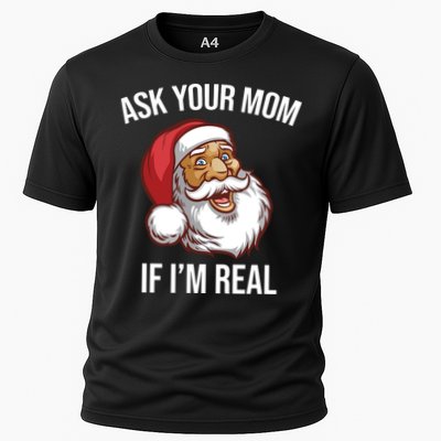 Ask Your Mom If I'm Real Funny Santa Performance Shirt