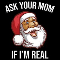 Ask Your Mom If I'm Real Funny Santa Women's Crop Top Tee