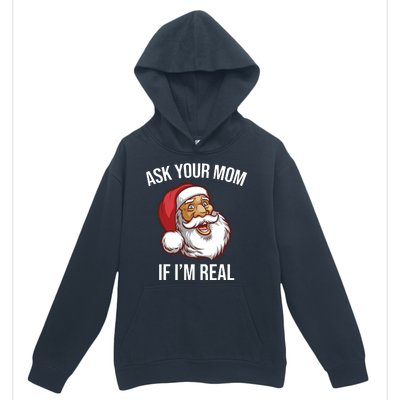 Ask Your Mom If I'm Real Funny Santa Urban Pullover Hoodie