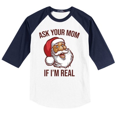 Ask Your Mom If I'm Real Funny Santa Baseball Sleeve Shirt