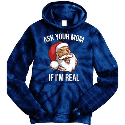 Ask Your Mom If I'm Real Funny Santa Tie Dye Hoodie