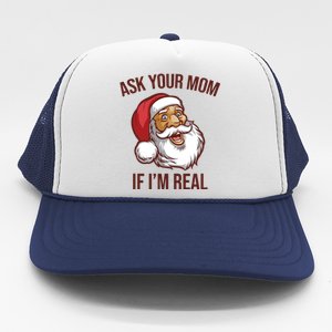 Ask Your Mom If I'm Real Funny Santa Trucker Hat