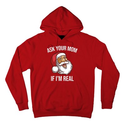 Ask Your Mom If I'm Real Funny Santa Hoodie