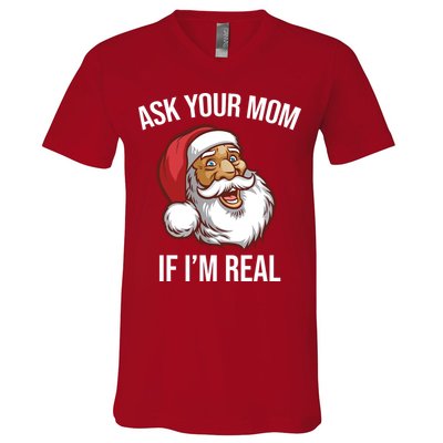 Ask Your Mom If I'm Real Funny Santa V-Neck T-Shirt