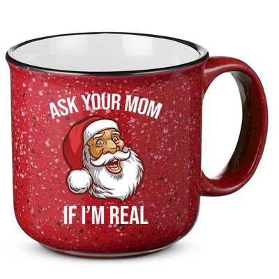 Ask Your Mom If I'm Real Funny Santa 15oz Campfire Ceramic Mug
