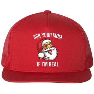 Ask Your Mom If I'm Real Funny Santa Flat Bill Trucker Hat