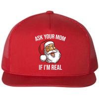 Ask Your Mom If I'm Real Funny Santa Flatbill Hat