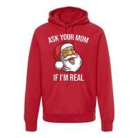 Ask Your Mom If I'm Real Funny Santa Premium Hoodie