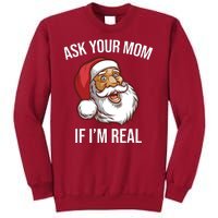 Ask Your Mom If I'm Real Funny Santa Tall Sweatshirt