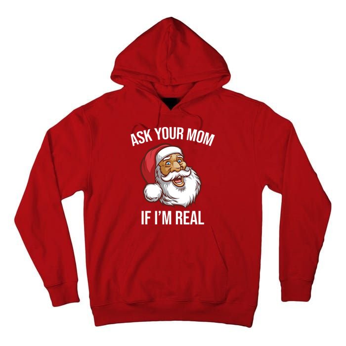 Ask Your Mom If I'm Real Funny Santa Tall Hoodie