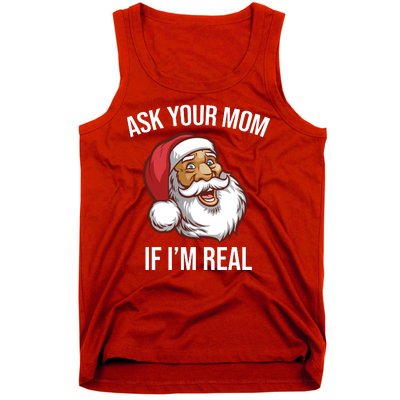 Ask Your Mom If I'm Real Funny Santa Tank Top