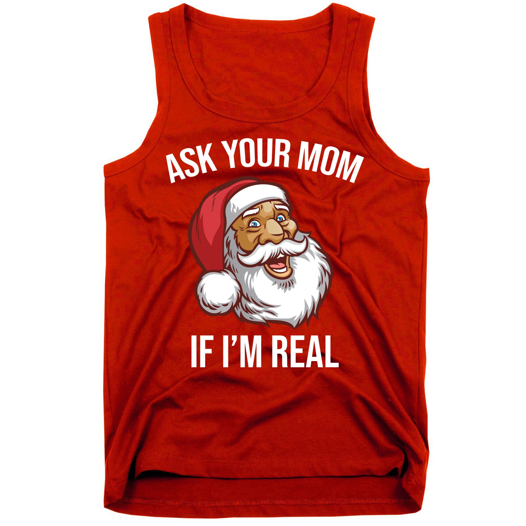 Ask Your Mom If I'm Real Funny Santa Tank Top