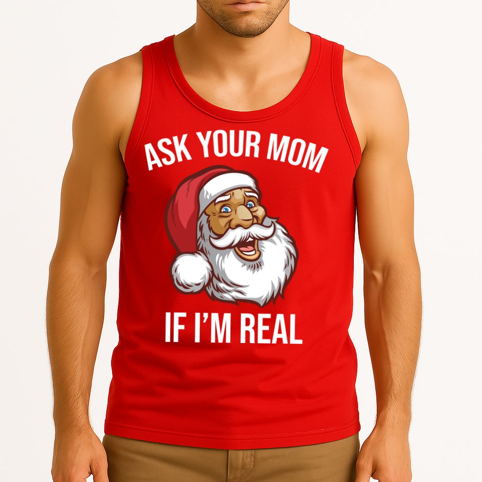 Ask Your Mom If I'm Real Funny Santa Tank Top