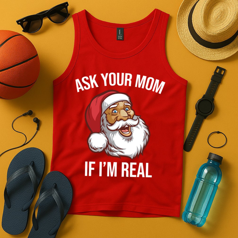 Ask Your Mom If I'm Real Funny Santa Tank Top