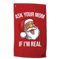Ask Your Mom If I'm Real Funny Santa Golf Towel