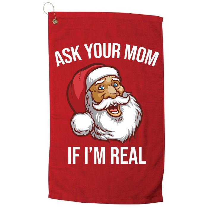 Ask Your Mom If I'm Real Funny Santa Golf Towel
