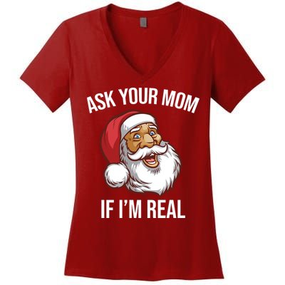 Ask Your Mom If I'm Real Funny Santa Women's V-Neck T-Shirt