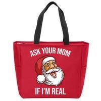 Ask Your Mom If I'm Real Funny Santa Zip Tote Bag