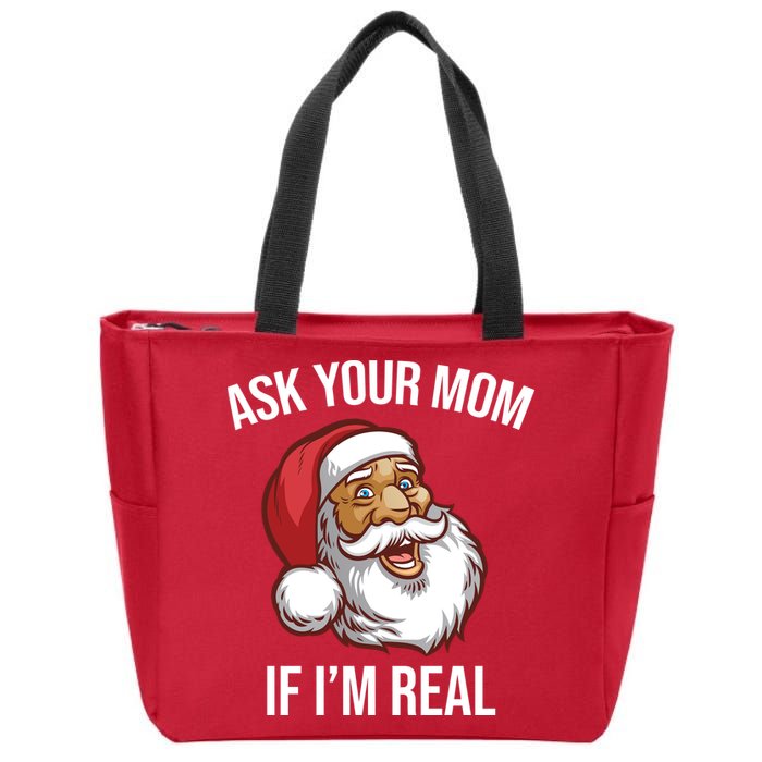 Ask Your Mom If I'm Real Funny Santa Zip Tote Bag