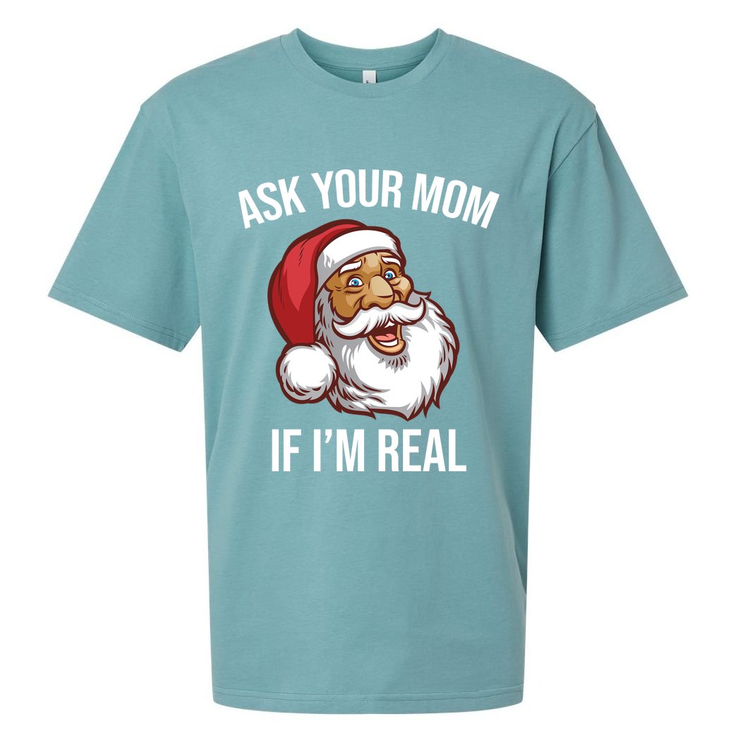 Ask Your Mom If I'm Real Funny Santa Sueded Cloud Jersey T-Shirt